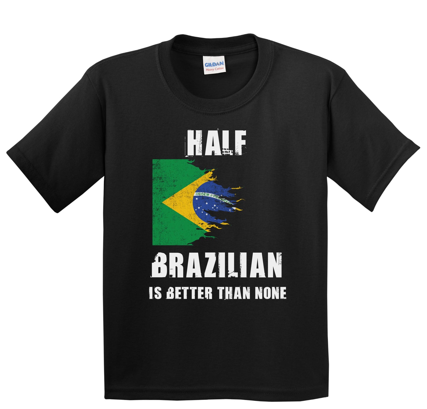 Half Brazilian Is Better Than None Funny Brazil Youth T-Shirt