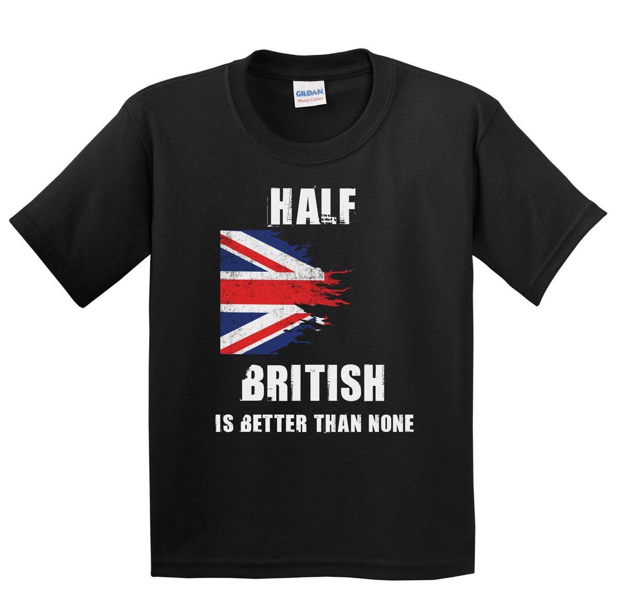 Half British Is Better Than None Funny UK Youth T-Shirt