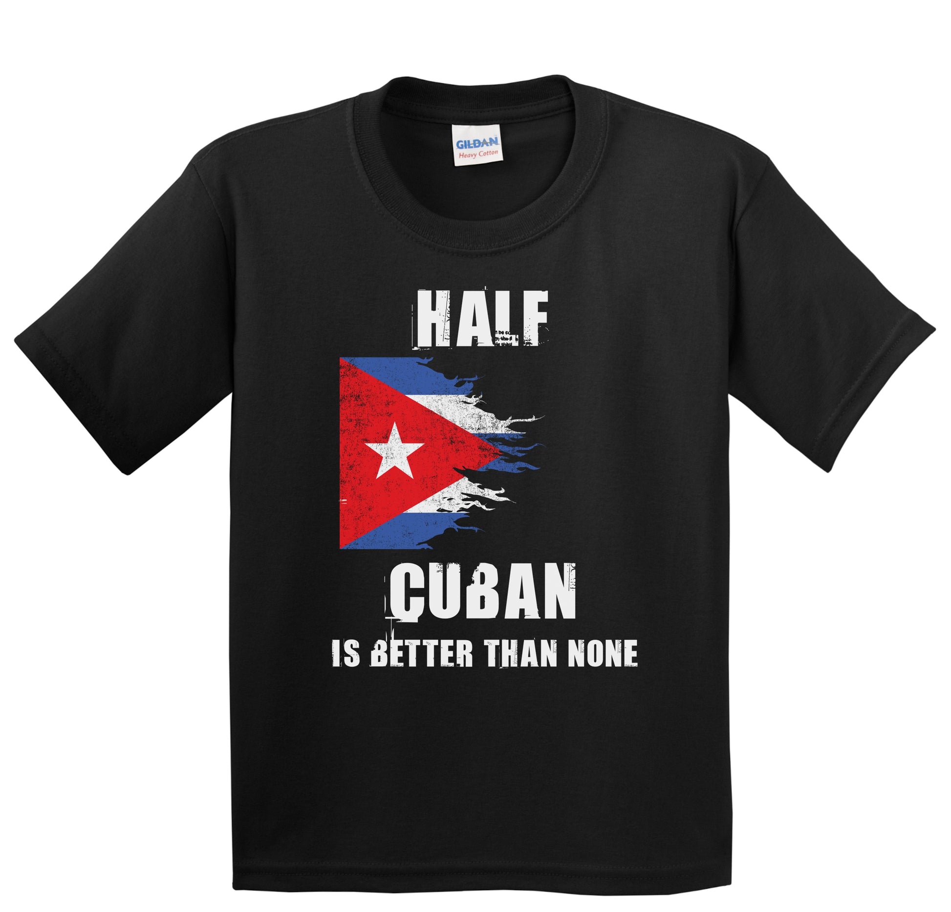 Half Cuban Is Better Than None Funny Cuba Youth T-Shirt