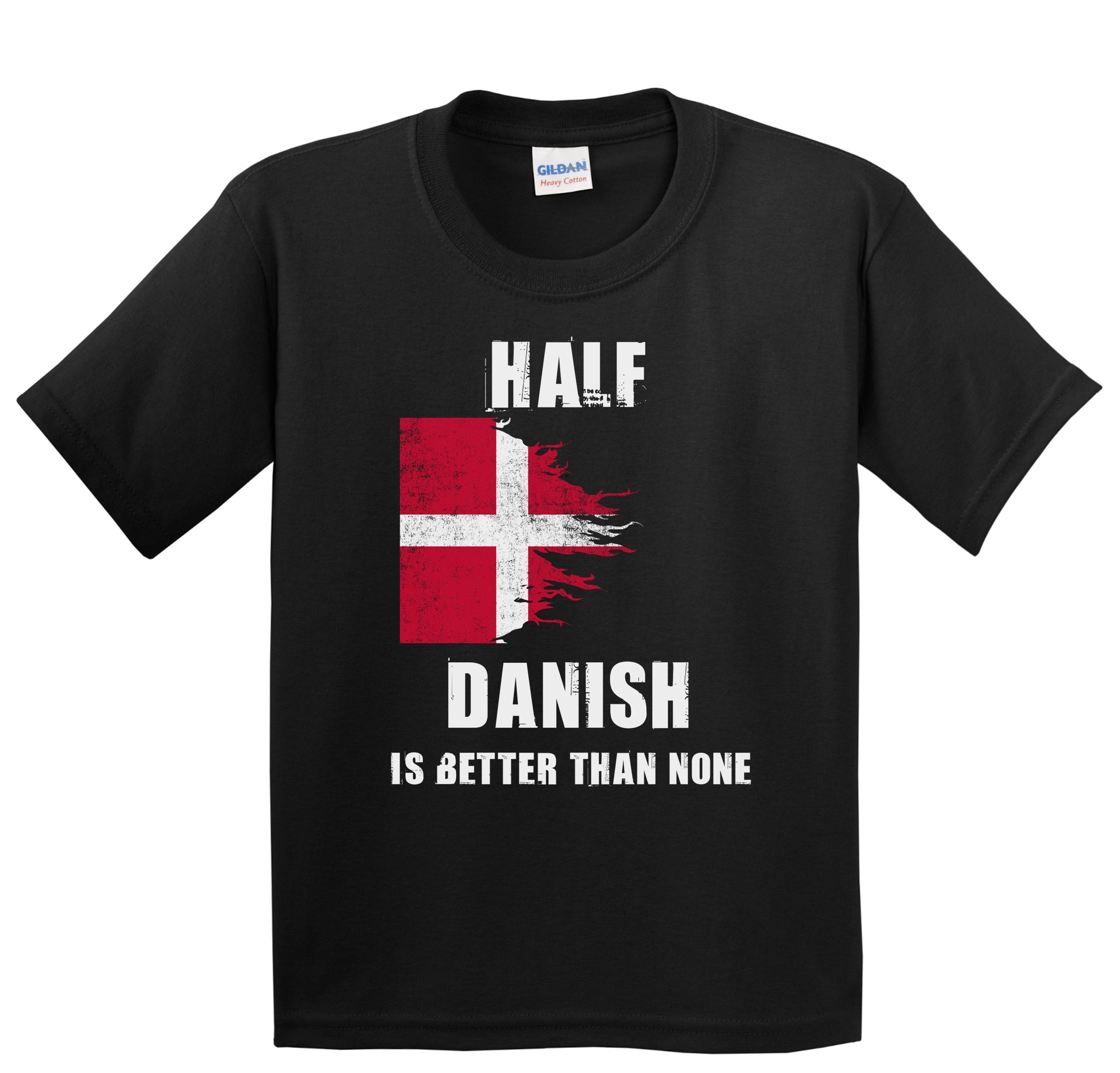Half Danish Is Better Than None Funny Denmark Youth T-Shirt