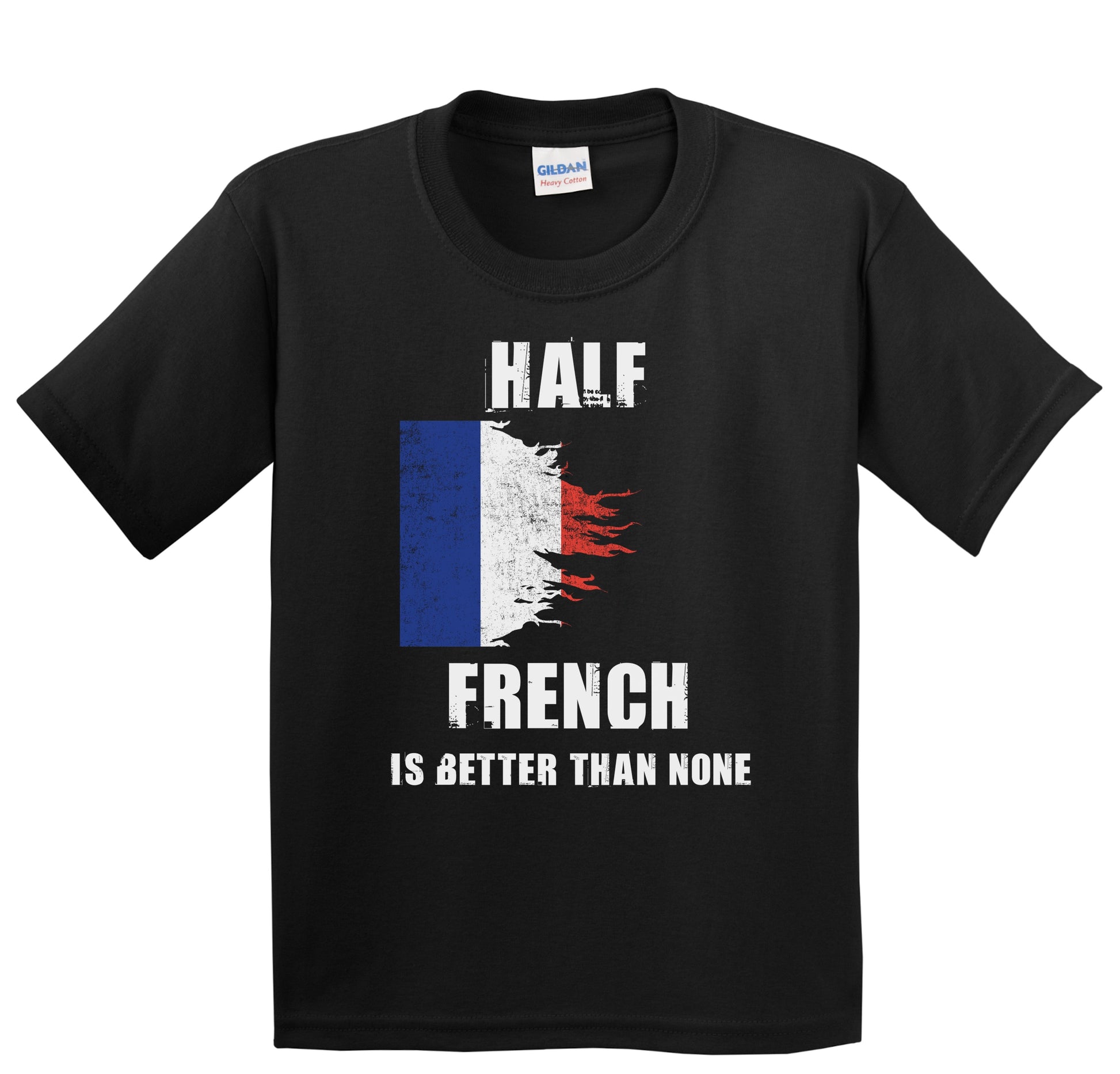 Half French Is Better Than None Funny France Youth T-Shirt