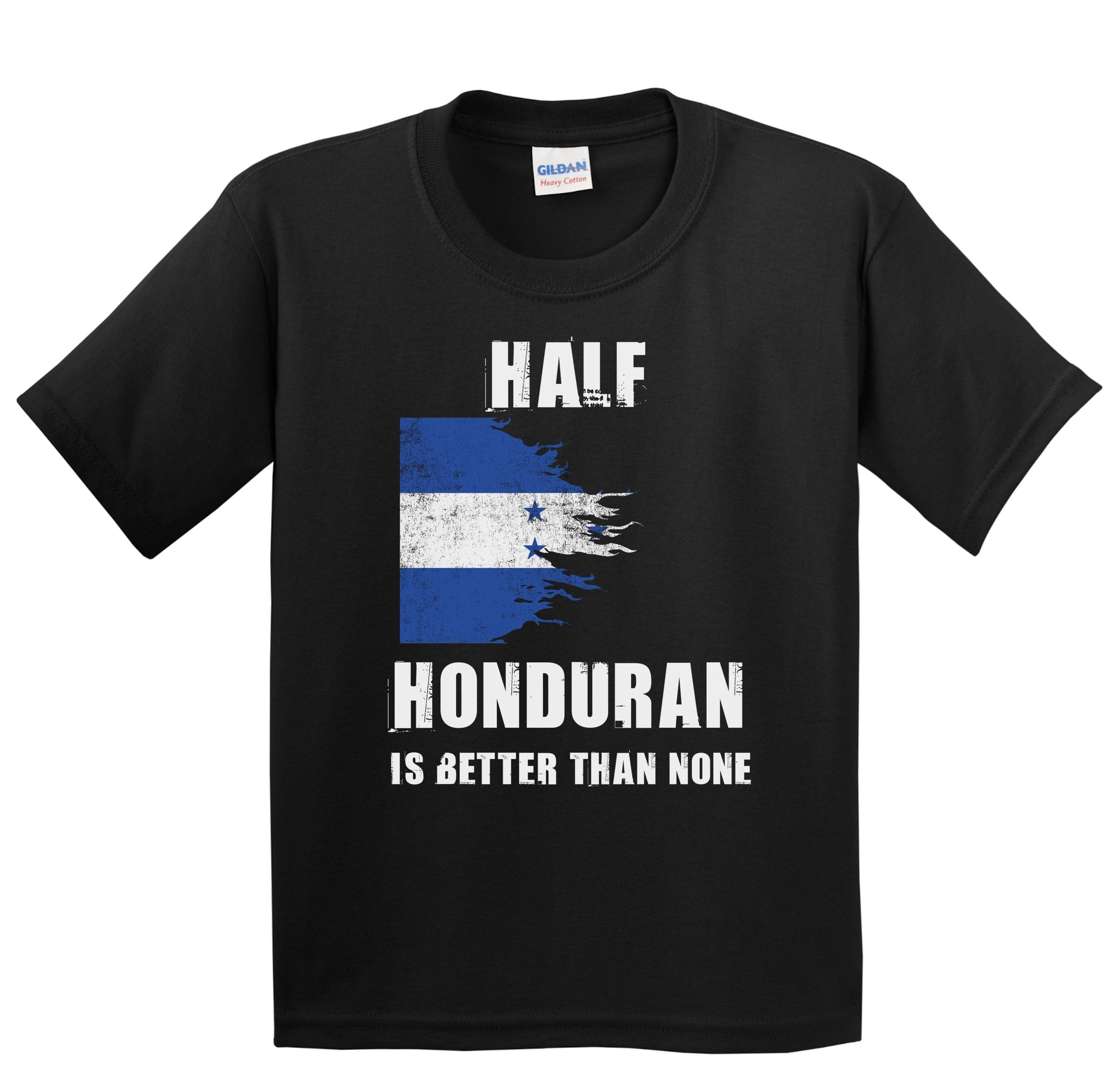 Half Honduran Is Better Than None Funny Honduras Youth T-Shirt