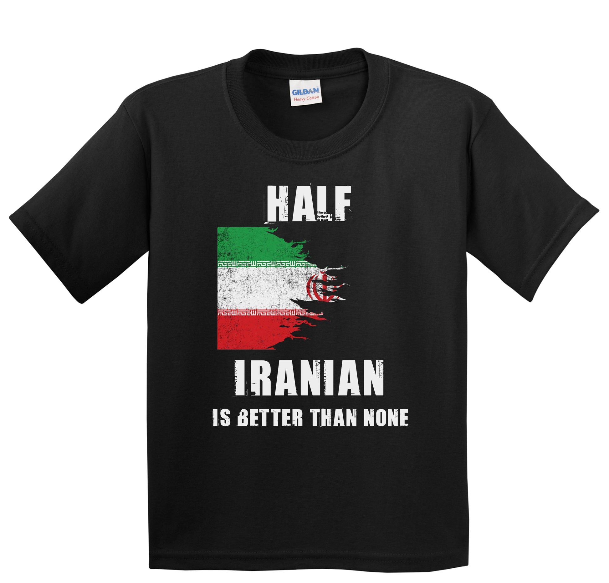 Half Iranian Is Better Than None Funny Iran Youth T-Shirt