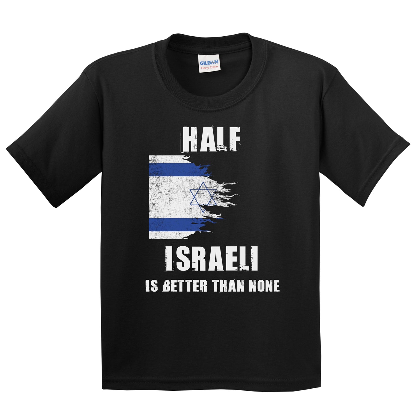 Half Israeli Is Better Than None Funny Israel Youth T-Shirt