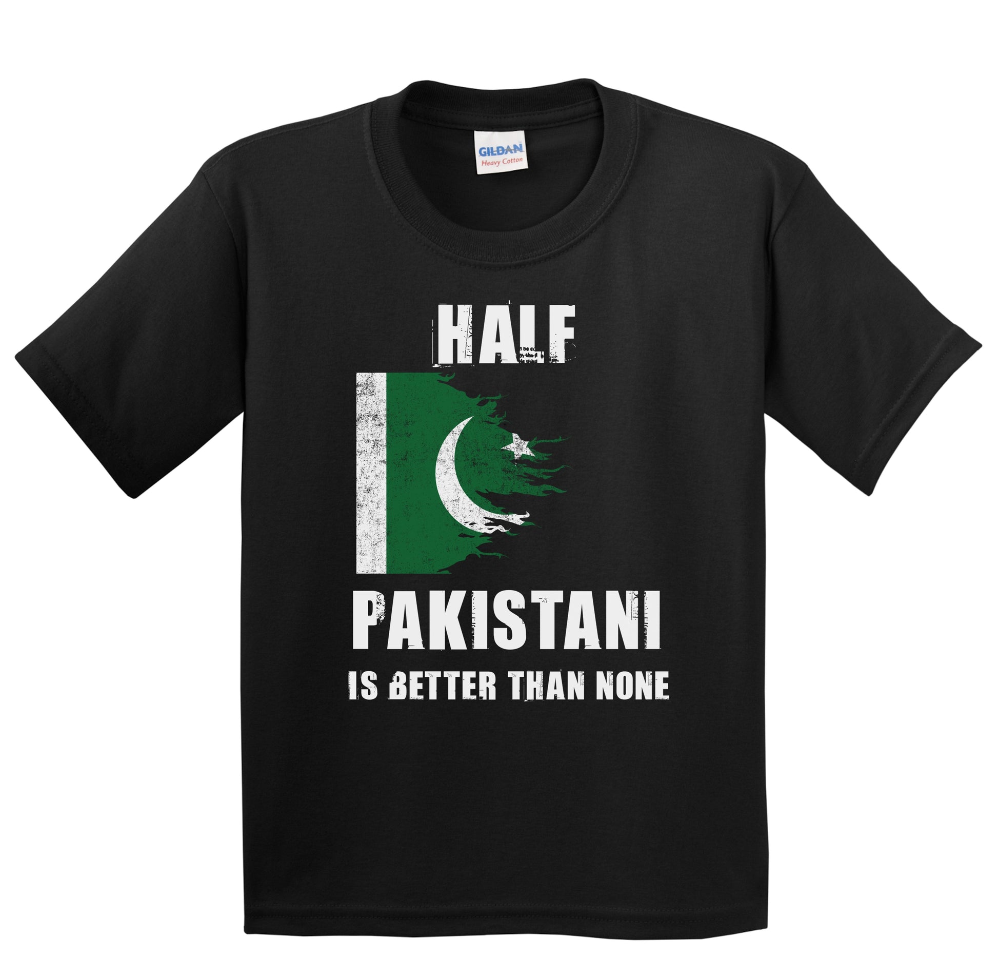 Half Pakistani Is Better Than None Funny Pakistan Youth T-Shirt