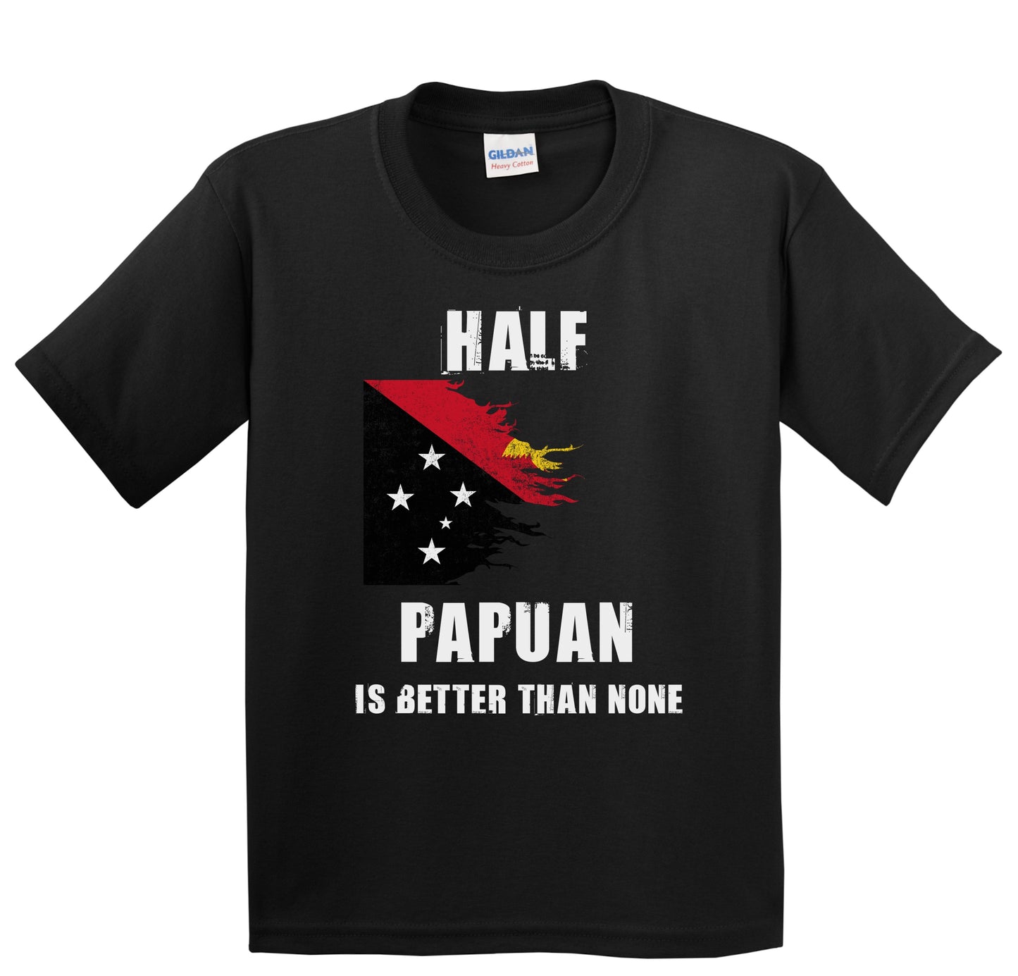 Half Papuan Is Better Than None Funny Papua New Guinea Youth T-Shirt