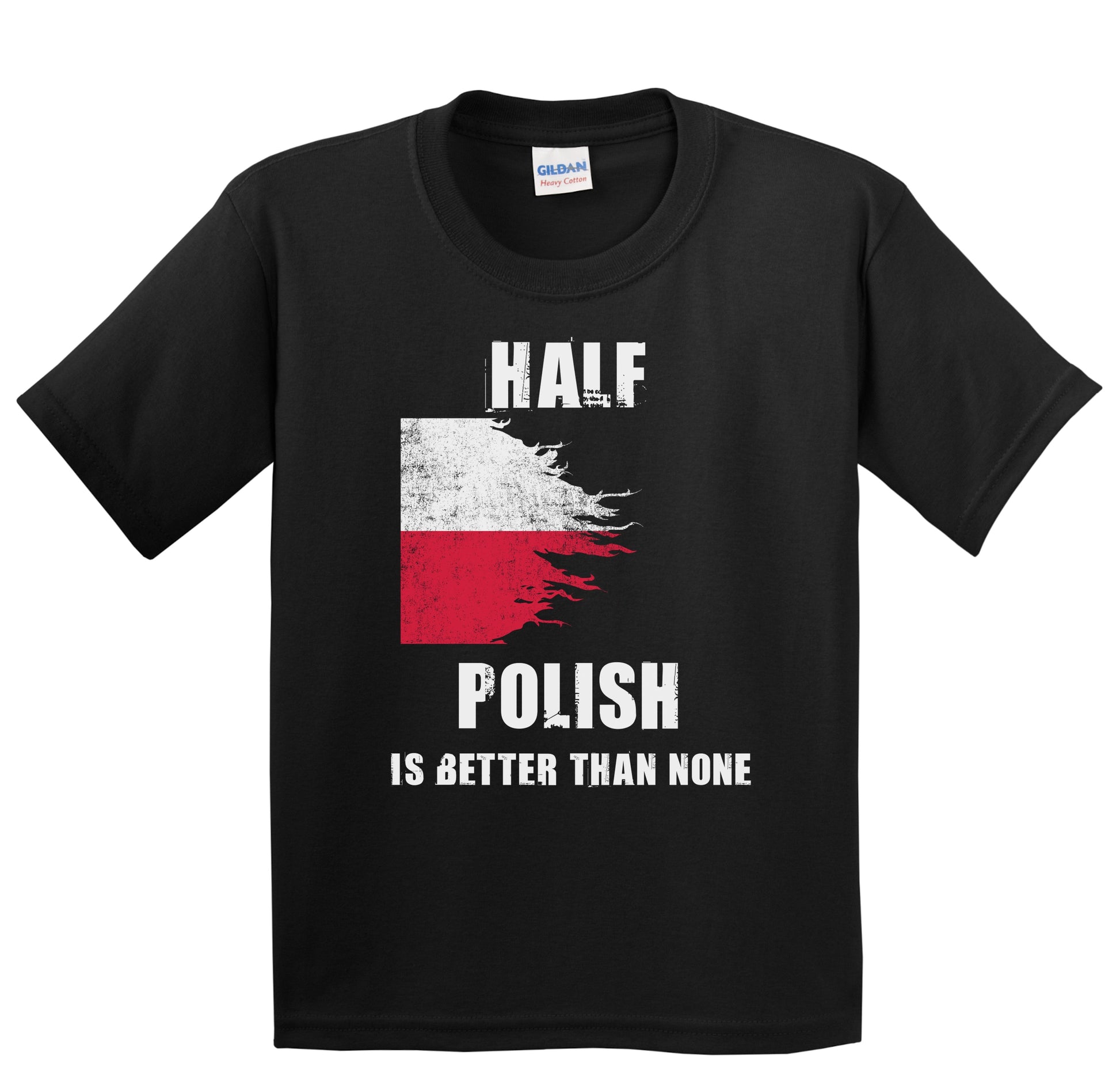 Half Polish Is Better Than None Funny Poland Youth T-Shirt