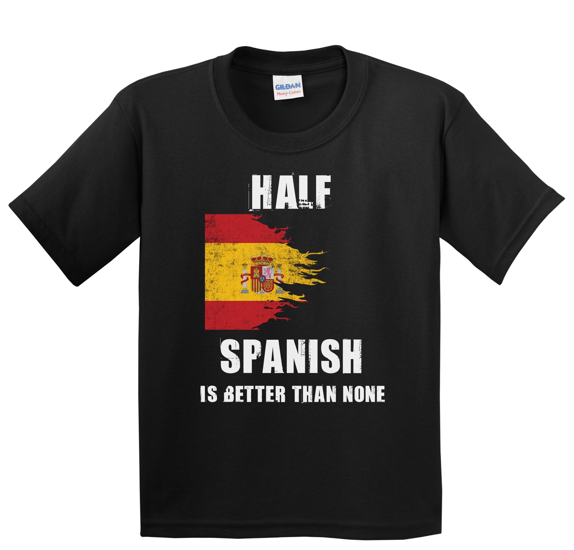 Half Spanish Is Better Than None Funny Spain Youth T-Shirt