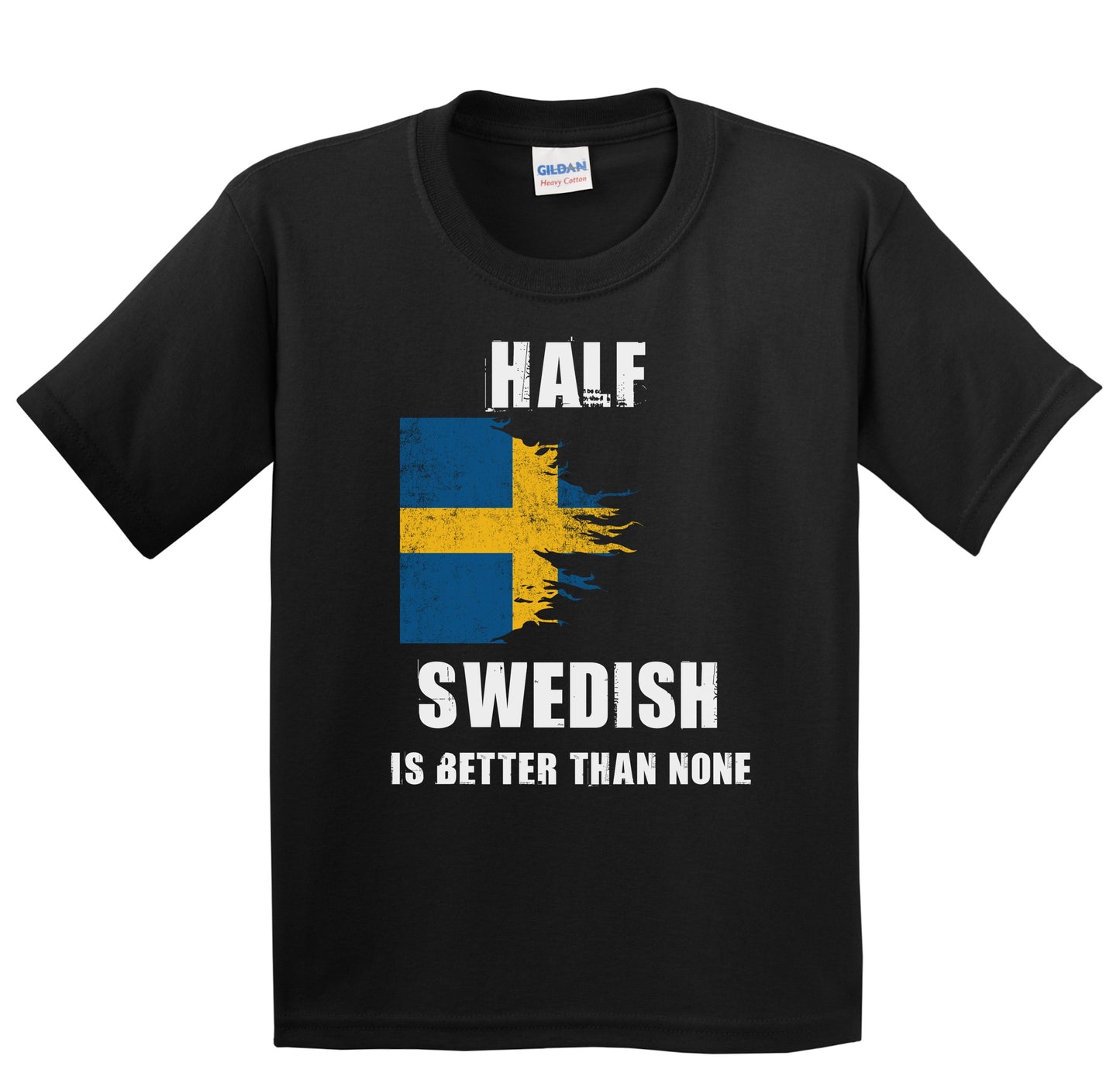 Half Swedish Is Better Than None Funny Sweden Youth T-Shirt