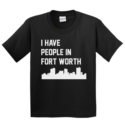 I Have People In Fort Worth Texas Skyline Youth T-Shirt