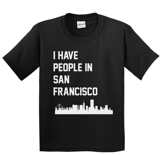 I Have People In San Francisco California Skyline Youth T-Shirt