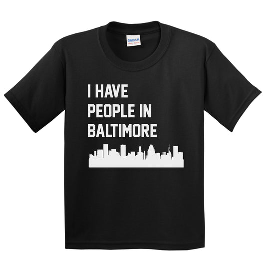 I Have People In Baltimore Maryland Skyline Youth T-Shirt