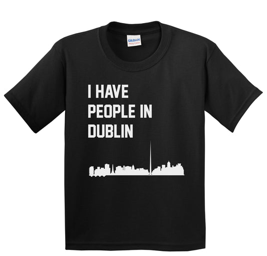 I Have People In Dublin Ireland Skyline Youth T-Shirt