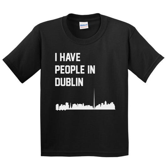 I Have People In Dublin Ireland Skyline Youth T-Shirt