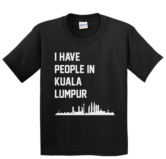 I Have People In Kuala Lumpur Malaysia Skyline Youth T-Shirt