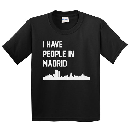 I Have People In Madrid Spain Skyline Youth T-Shirt