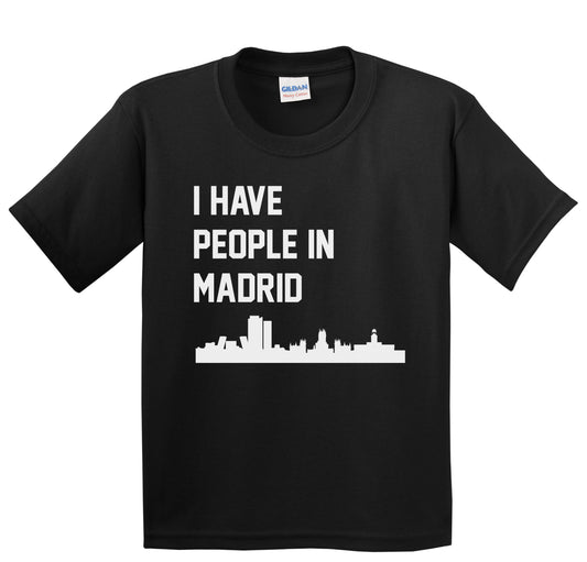 I Have People In Madrid Spain Skyline Youth T-Shirt