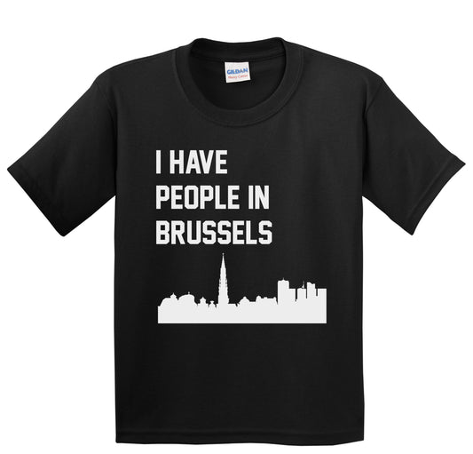 I Have People In Brussels Belgium Skyline Youth T-Shirt