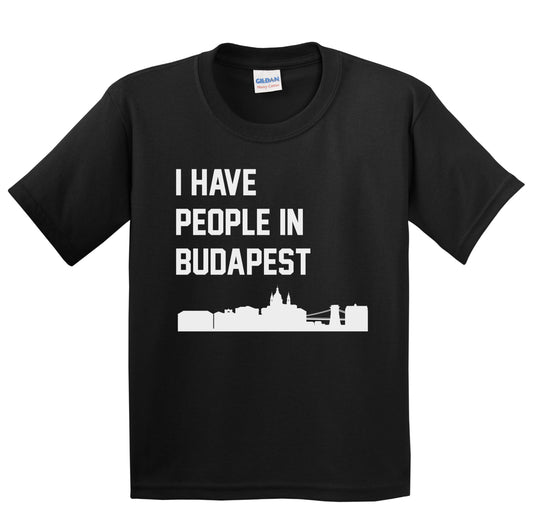 I Have People In Budapest Hungary Skyline Youth T-Shirt