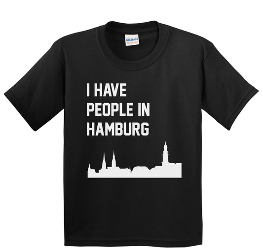 I Have People In Hamburg Germany Skyline Youth T-Shirt