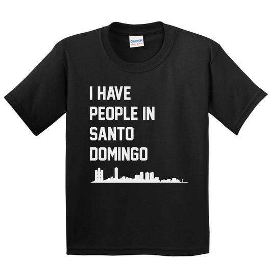 I Have People In Santo Domingo Dominican Republic Skyline Youth T-Shirt