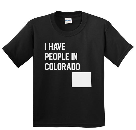 I Have People In Colorado Youth T-Shirt