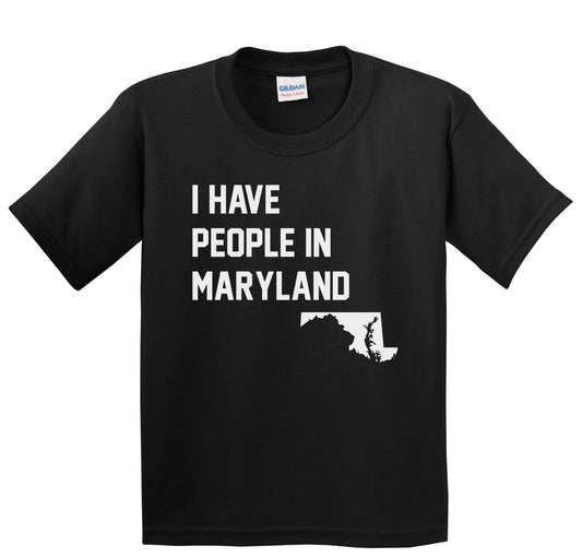I Have People In Maryland Youth T-Shirt