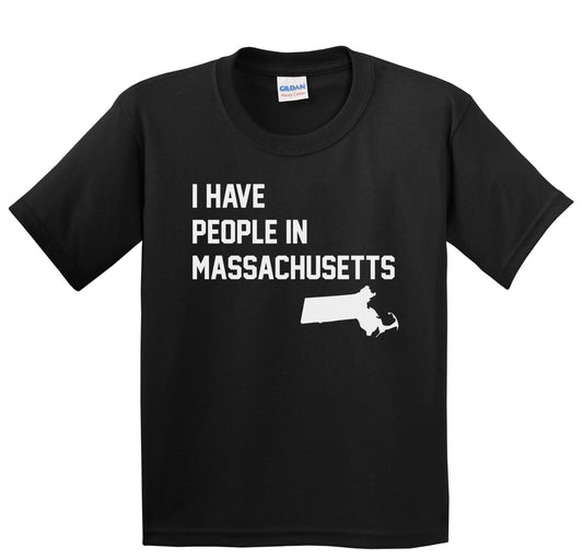 I Have People In Massachusetts Youth T-Shirt