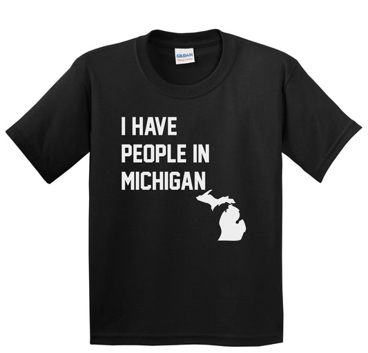I Have People In Michigan Youth T-Shirt