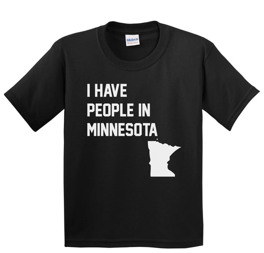 I Have People In Minnesota Youth T-Shirt