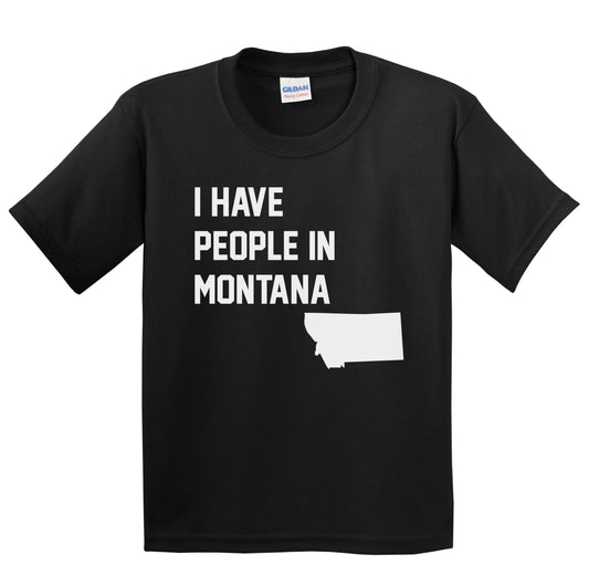 I Have People In Montana Youth T-Shirt