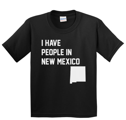 I Have People In New Mexico Youth T-Shirt