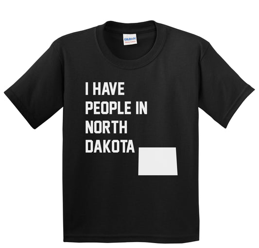 I Have People In North Dakota Youth T-Shirt