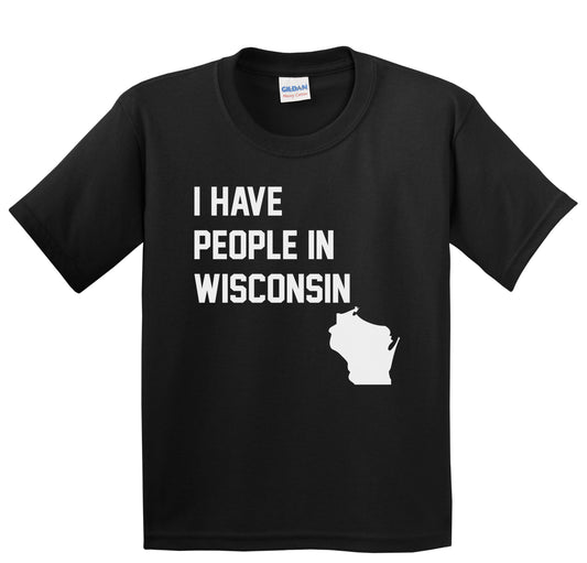 I Have People In Wisconsin Youth T-Shirt