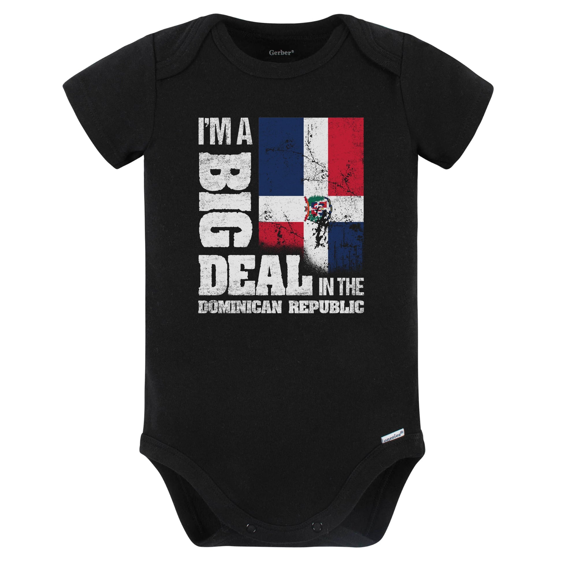 I'm A Big Deal In Dominican Republic Funny Dominican Flag Baby Bodysuit (Black)