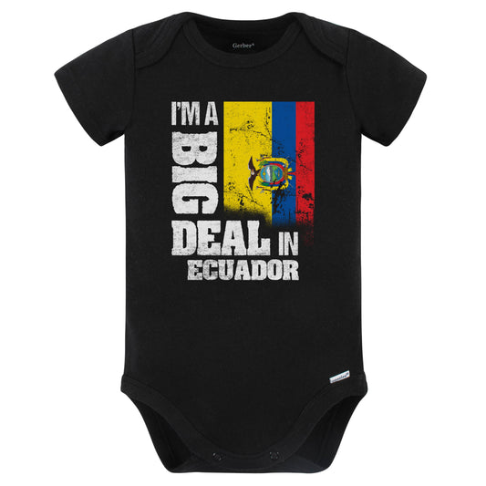 I'm A Big Deal In Ecuador Funny Ecuadorian Flag Baby Bodysuit (Black)