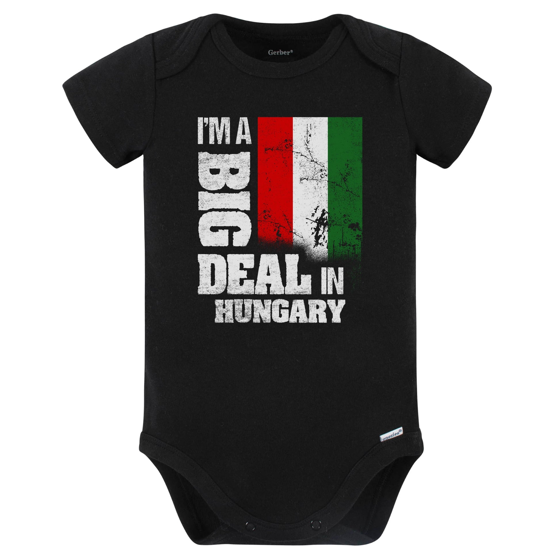 I'm A Big Deal In Hungary Funny Hungarian Flag Baby Bodysuit (Black)
