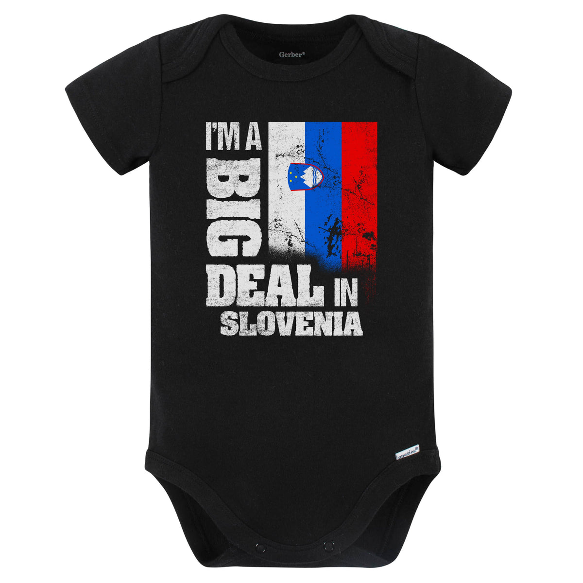 I'm A Big Deal In Slovenia Funny Slovenian Flag Baby Bodysuit (Black)