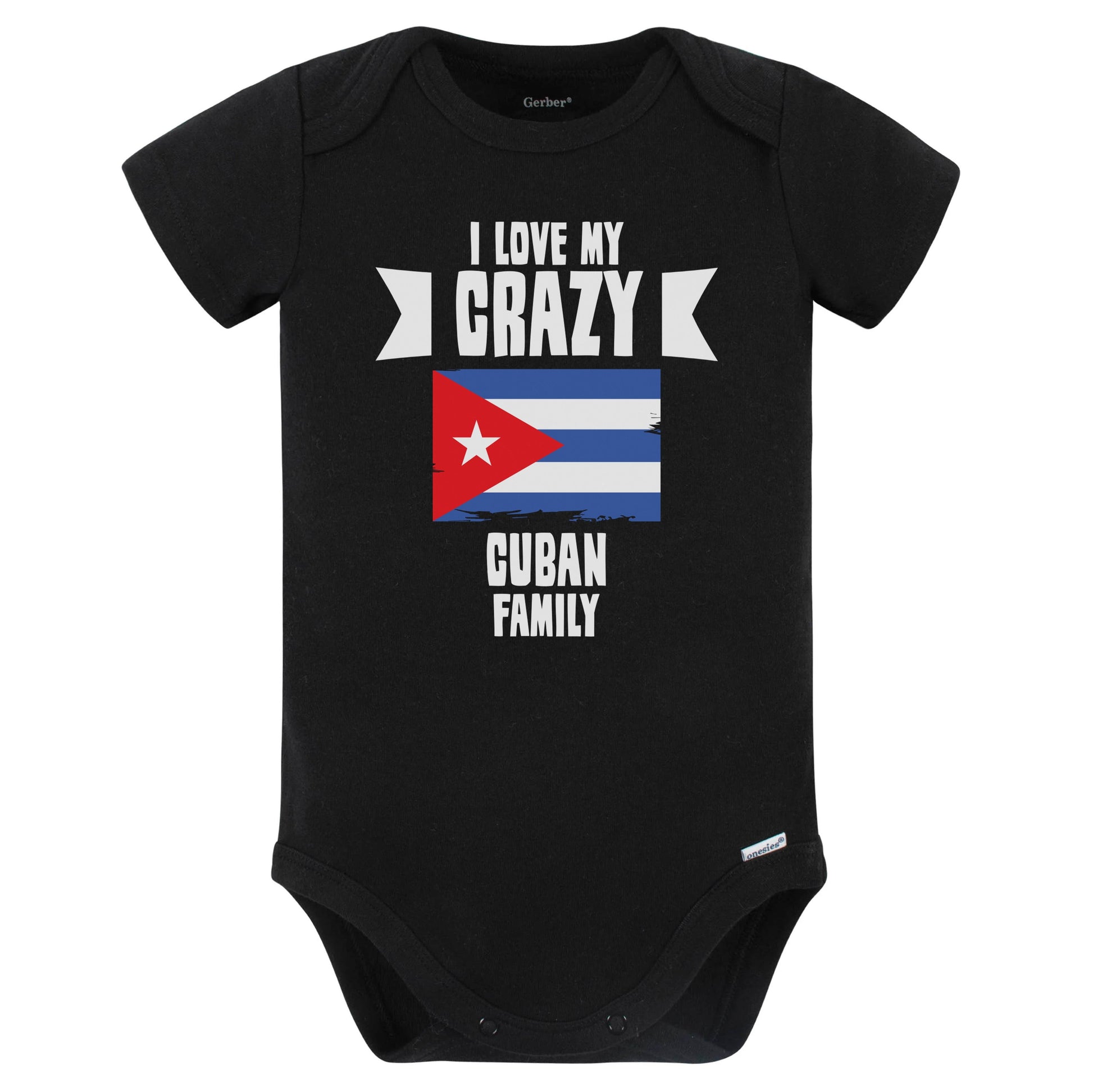 I Love My Crazy Cuban Family Funny Cuba Flag Baby Bodysuit (Black)