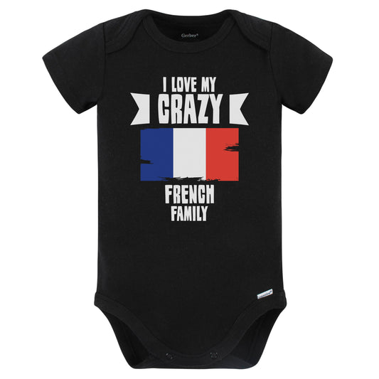 I Love My Crazy French Family Funny France Flag Baby Bodysuit (Black)