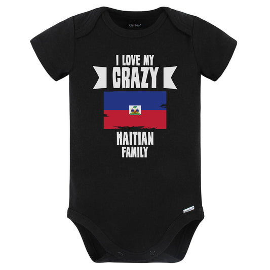 I Love My Crazy Haitian Family Funny Haiti Flag Baby Bodysuit (Black)