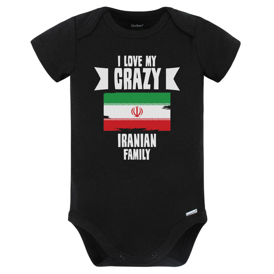 I Love My Crazy Iranian Family Funny Iran Flag Baby Bodysuit (Black)