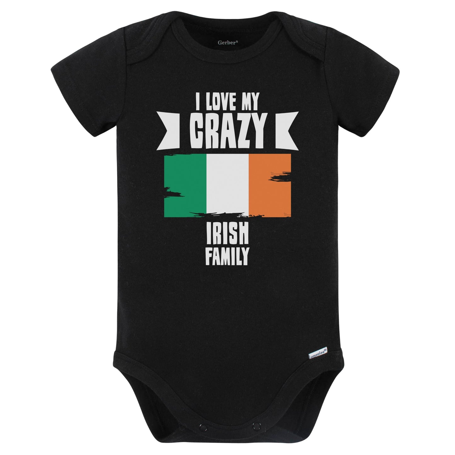 I Love My Crazy Irish Family Funny Ireland Flag Baby Bodysuit (Black)