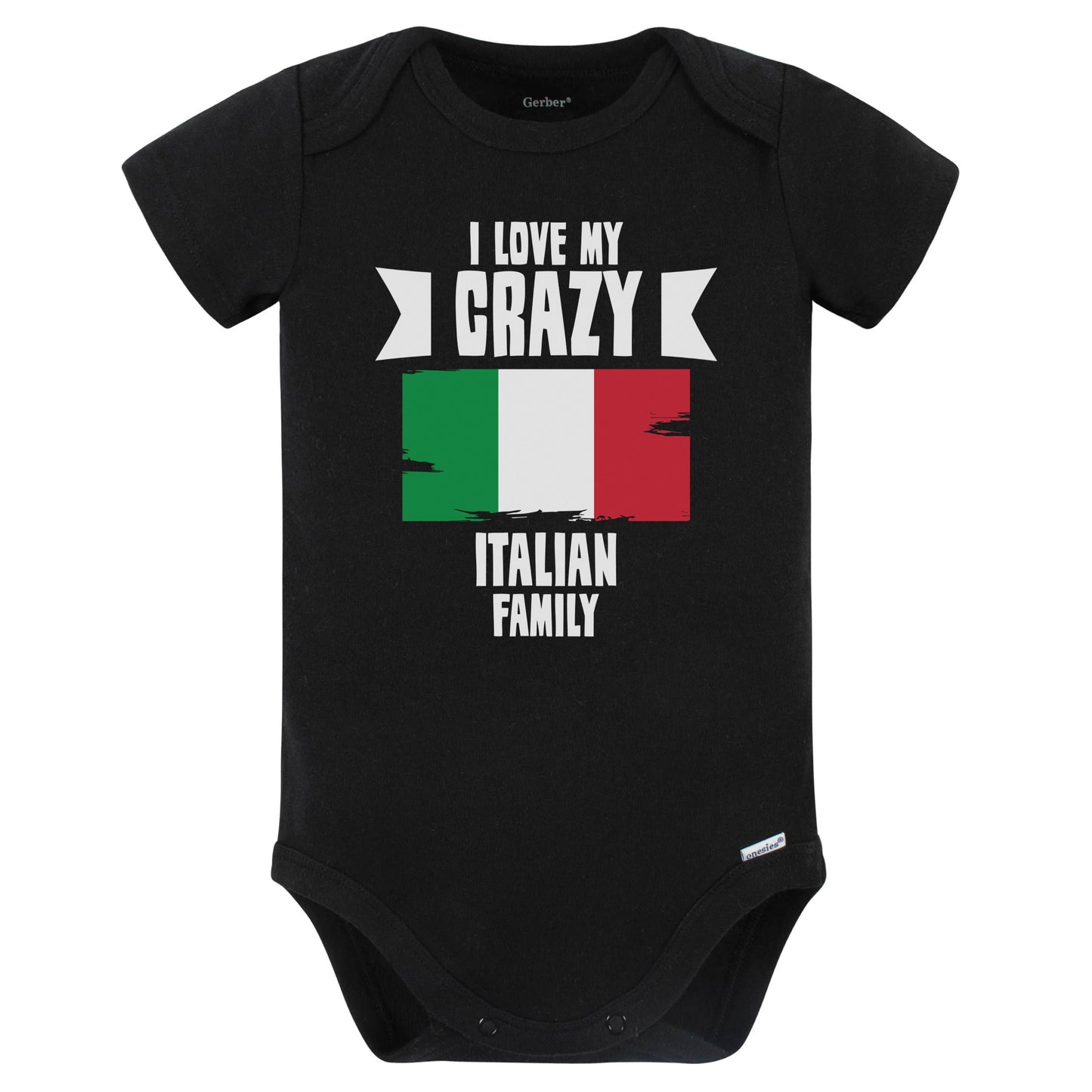 I Love My Crazy Italian Family Funny Italy Flag Baby Bodysuit (Black)