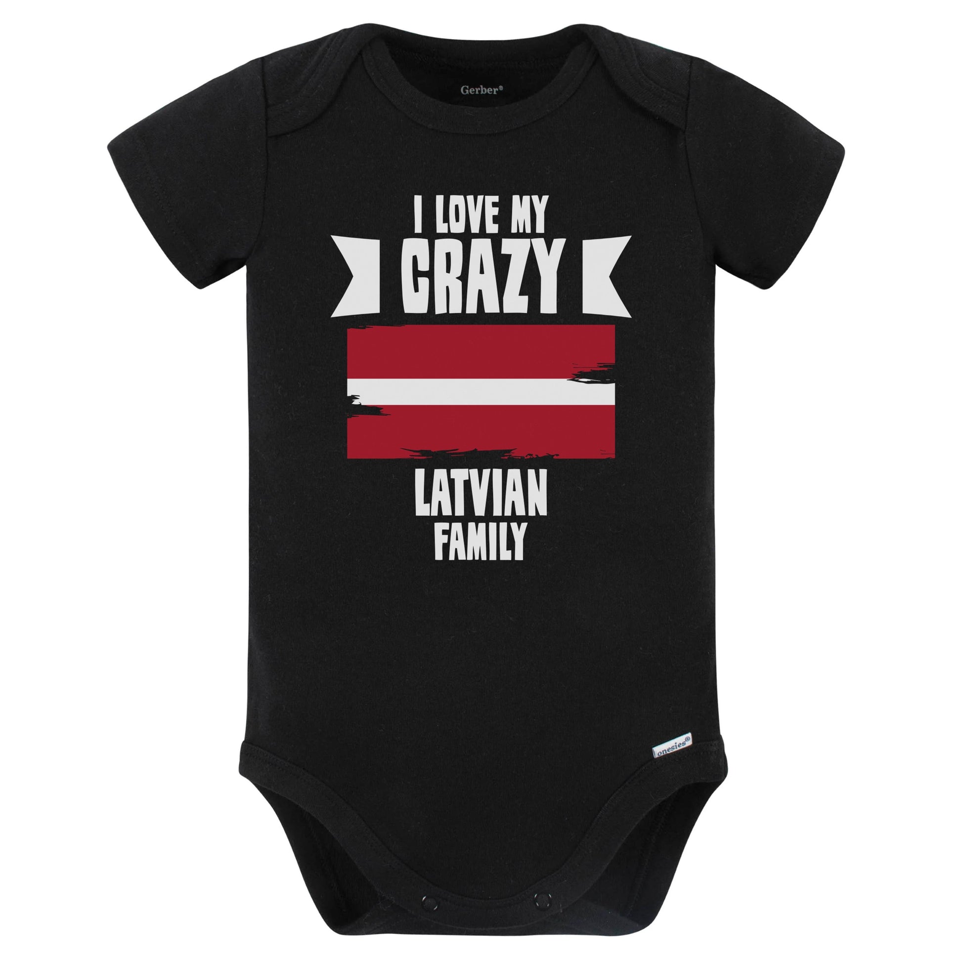 I Love My Crazy Latvian Family Funny Latvia Flag Baby Bodysuit (Black)