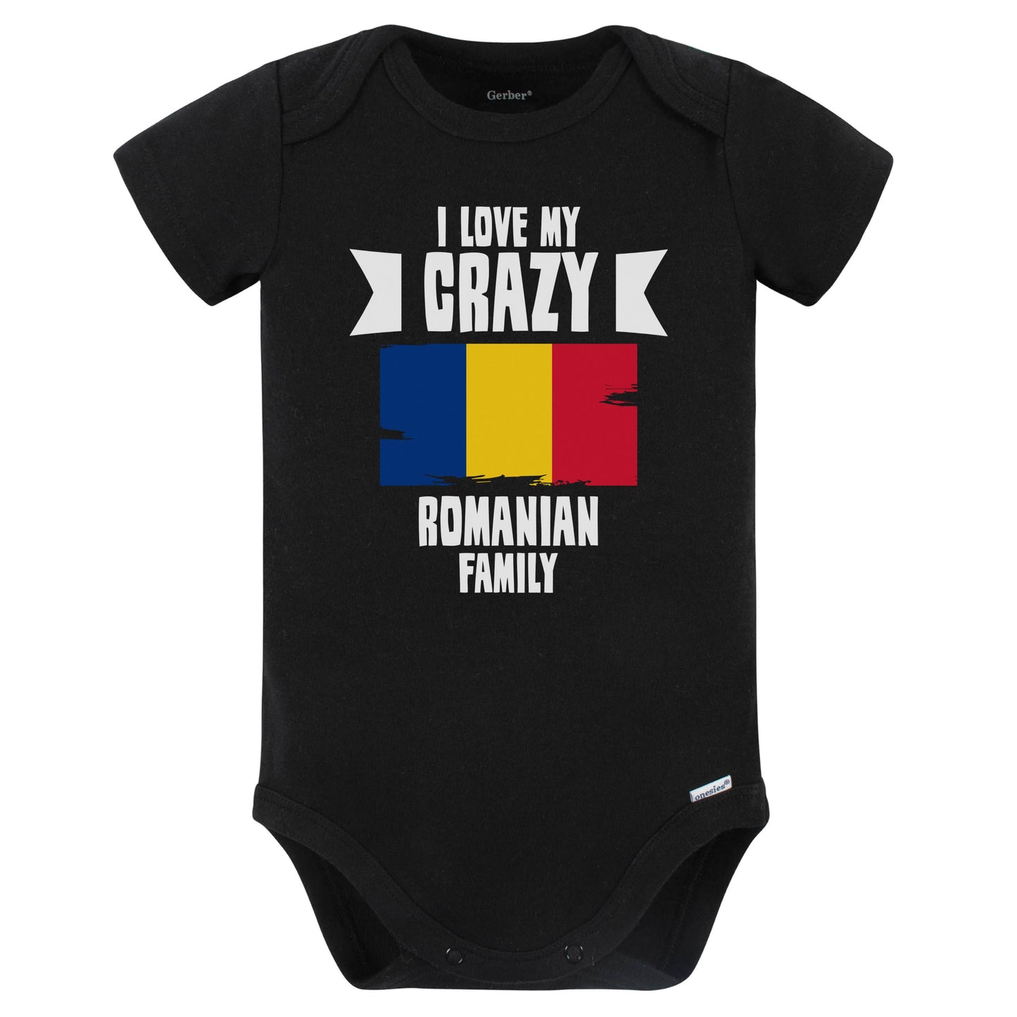 I Love My Crazy Romanian Family Funny Romania Flag Baby Bodysuit (Black)