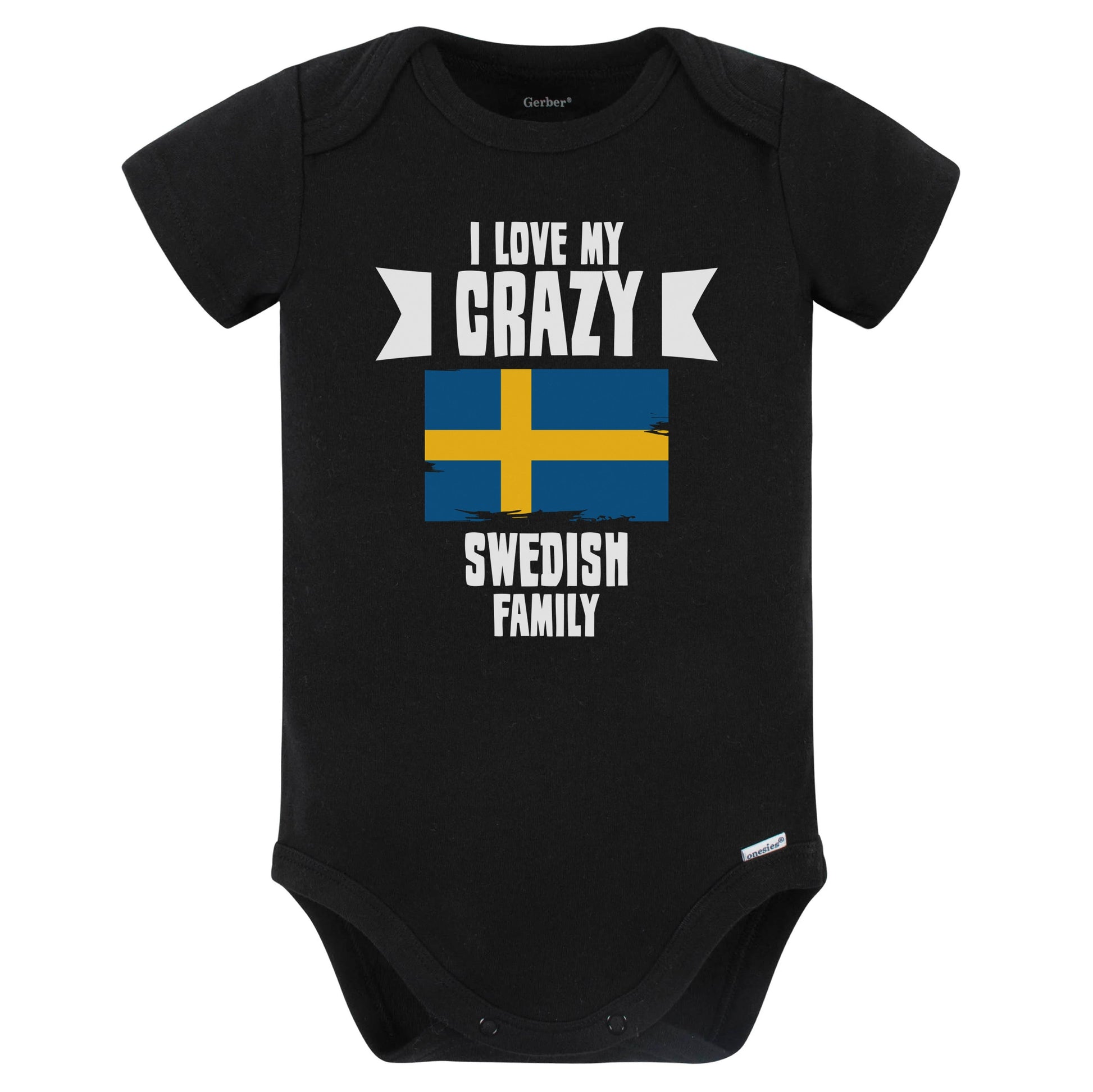 I Love My Crazy Swedish Family Funny Sweden Flag Baby Bodysuit (Black)