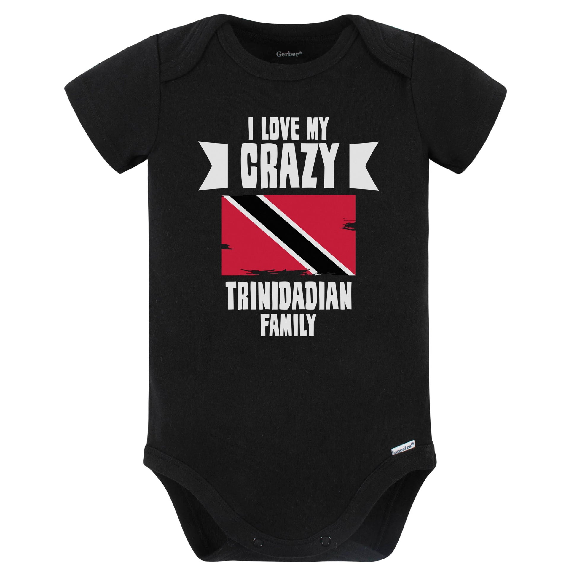 I Love My Crazy Trinidadian Family Funny Trinidad and Tobago Baby Bodysuit (Black)