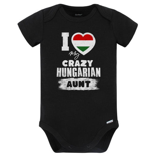 I Love My Crazy Hungarian Aunt Funny Hungary Flag Niece Nephew Baby Bodysuit (Black)