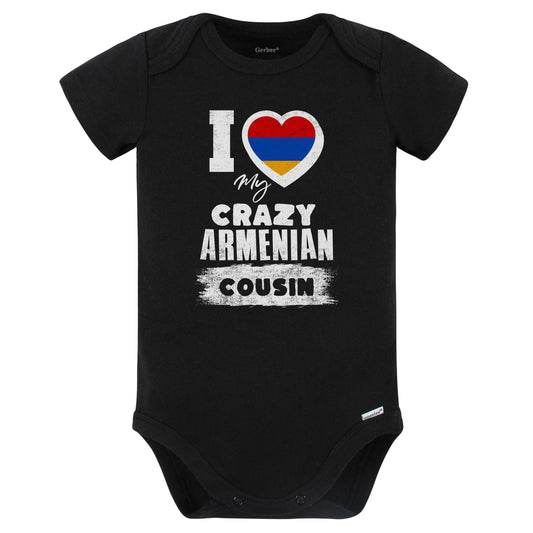 I Love My Crazy Armenian Cousin Funny Armenia Flag Baby Bodysuit (Black)